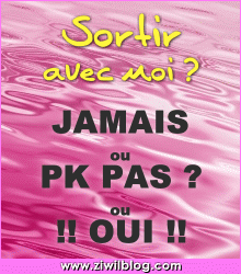 Jamais ? Pk pas ? OU Oui ?